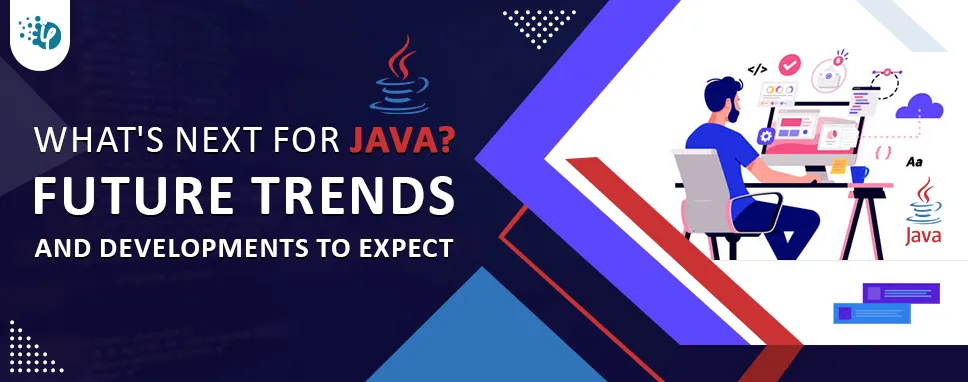 Java 的未来是什么？预计未来趋势和发展